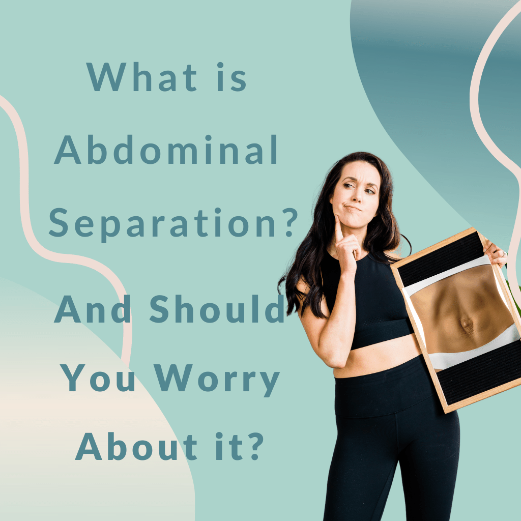 What is Diastasis Recti or Abdominal Separation? And… Should You